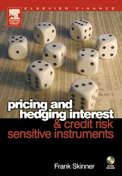 Pricing and Hedging Interest and Credit Risk Sensitive Instruments Pricing and Hedging Interest and Credit Risk Sensitive Instruments