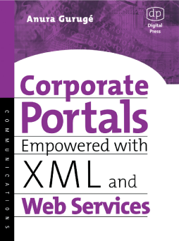 Corporate Portals Empowered with XML and Web Services Corporate Portals Empowered with XML and Web Services