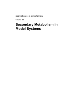 Secondary Metabolism in Model Systems Secondary Metabolism in Model Systems