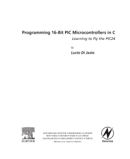 Programming 16-Bit PIC Microcontrollers in C Programming 16-Bit PIC Microcontrollers in C
