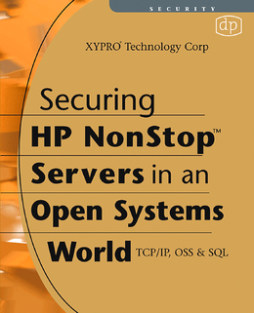 Securing HP NonStop Servers in an Open Systems World Securing HP NonStop Servers in an Open Systems World