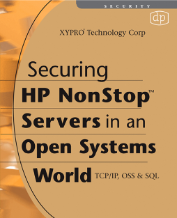 Securing HP NonStop Servers in an Open Systems World Securing HP NonStop Servers in an Open Systems World