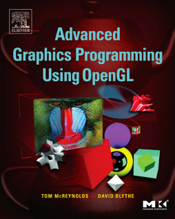 Advanced Graphics Programming Using OpenGL Advanced Graphics Programming Using OpenGL