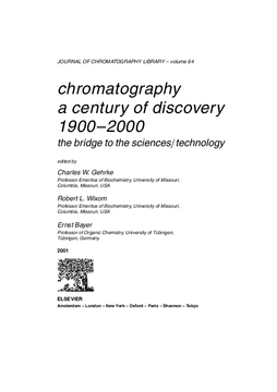 Chromatography-A Century of Discovery 1900-2000.The Bridge to The Sciences/Technology Chromatography-A Century of Discovery 1900-2000.The Bridge to The Sciences/Technology
