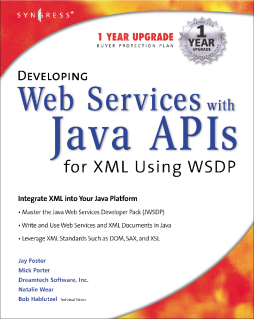 Developing Web Services with Java APIs for XML Using WSDP Developing Web Services with Java APIs for XML Using WSDP