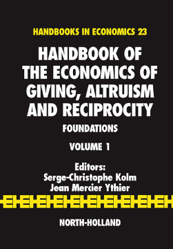 Handbook of the Economics of Giving, Altruism and Reciprocity Handbook of the Economics of Giving, Altruism and Reciprocity