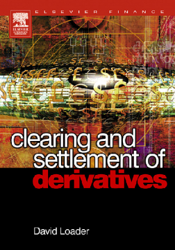 Clearing and Settlement of Derivatives Clearing and Settlement of Derivatives