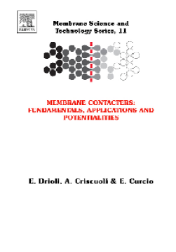 Membrane Contactors: Fundamentals, Applications and Potentialities Membrane Contactors: Fundamentals, Applications and Potentialities