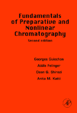 Fundamentals of Preparative and Nonlinear Chromatography Fundamentals of Preparative and Nonlinear Chromatography