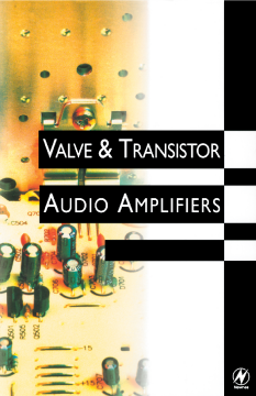 Valve and Transistor Audio Amplifiers Valve and Transistor Audio Amplifiers