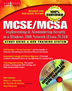 MCSE/MCSA Implementing and Administering Security in a Windows 2000 Network (Exam 70-214) MCSE/MCSA Implementing and Administering Security in a Windows 2000 Network (Exam 70-214)