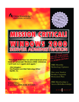 Mission Critical Windows 2000 Server Administration Mission Critical Windows 2000 Server Administration
