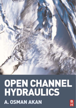 Open Channel Hydraulics Open Channel Hydraulics