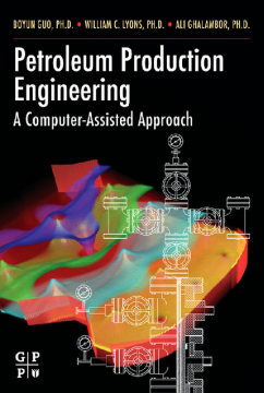 Petroleum Production Engineering, A Computer-Assisted Approach Petroleum Production Engineering, A Computer-Assisted Approach
