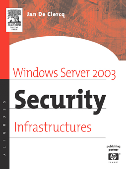 Windows Server 2003 Security Infrastructures Windows Server 2003 Security Infrastructures