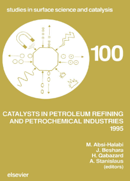 Catalysts in Petroleum Refining and Petrochemical Industries 1995 Catalysts in Petroleum Refining and Petrochemical Industries 1995