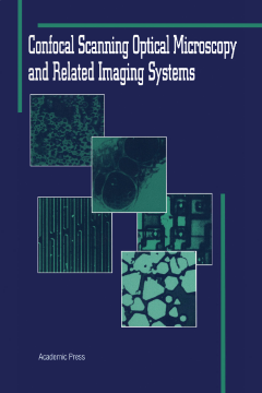 Confocal Scanning Optical Microscopy and Related Imaging Systems Confocal Scanning Optical Microscopy and Related Imaging Systems