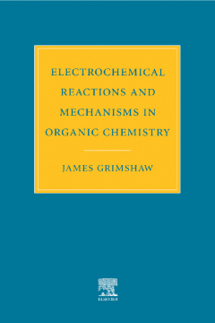 Electrochemical Reactions and Mechanisms in Organic Chemistry Electrochemical Reactions and Mechanisms in Organic Chemistry