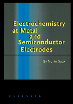 Electrochemistry at Metal and Semiconductor Electrodes Electrochemistry at Metal and Semiconductor Electrodes
