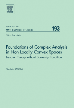 Foundations of Complex Analysis in Non Locally Convex Spaces Foundations of Complex Analysis in Non Locally Convex Spaces