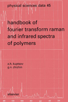 Handbook of Fourier Transform Raman and Infrared Spectra of Polymers Handbook of Fourier Transform Raman and Infrared Spectra of Polymers