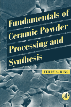 Fundamentals of Ceramic Powder Processing and Synthesis Fundamentals of Ceramic Powder Processing and Synthesis
