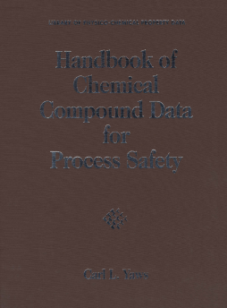 Handbook of Chemical Compound Data for Process Safety Handbook of Chemical Compound Data for Process Safety
