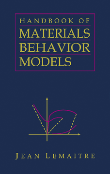 Handbook of Materials Behavior Models, Three-Volume Set Handbook of Materials Behavior Models, Three-Volume Set