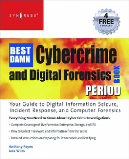 The Best Damn Cybercrime and Digital Forensics Book Period The Best Damn Cybercrime and Digital Forensics Book Period