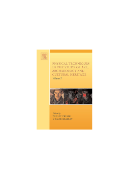 Physical Techniques in the Study of Art, Archaeology and Cultural Heritage Physical Techniques in the Study of Art, Archaeology and Cultural Heritage
