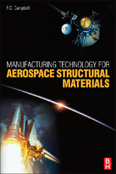 Manufacturing Technology for Aerospace Structural Materials Manufacturing Technology for Aerospace Structural Materials