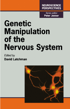 Genetic Manipulation of the Nervous System Genetic Manipulation of the Nervous System