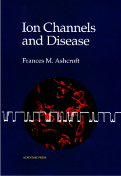 Ion Channels and Disease Ion Channels and Disease
