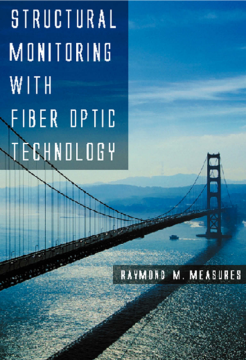 Structural Monitoring with Fiber Optic Technology Structural Monitoring with Fiber Optic Technology