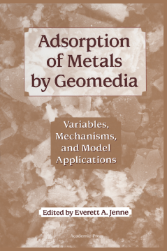 Adsorption of Metals by Geomedia Adsorption of Metals by Geomedia