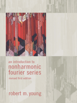 An Introduction to Non-Harmonic Fourier Series, Revised Edition, 93 An Introduction to Non-Harmonic Fourier Series, Revised Edition, 93