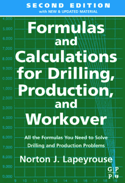 Formulas and Calculations for Drilling, Production and Workover Formulas and Calculations for Drilling, Production and Workover