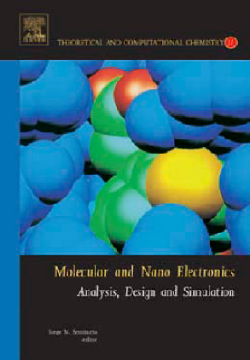Molecular and Nano Electronics: Analysis, Design and Simulation Molecular and Nano Electronics: Analysis, Design and Simulation