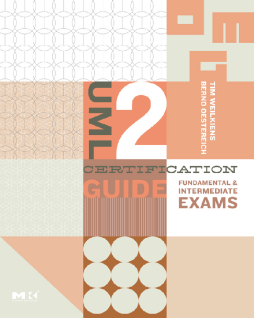 UML 2 Certification Guide UML 2 Certification Guide