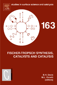 Fischer-Tropsch Synthesis, Catalysts and Catalysis Fischer-Tropsch Synthesis, Catalysts and Catalysis