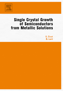 Single Crystal Growth of Semiconductors from Metallic Solutions Single Crystal Growth of Semiconductors from Metallic Solutions