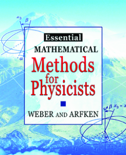 Essential Mathematical Methods for Physicists, ISE Essential Mathematical Methods for Physicists, ISE