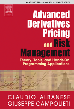 Advanced Derivatives Pricing and Risk Management Advanced Derivatives Pricing and Risk Management