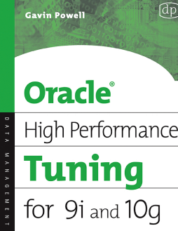 Oracle High Performance Tuning for 9i and 10g Oracle High Performance Tuning for 9i and 10g