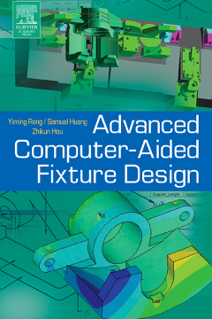 Advanced Computer-Aided Fixture Design Advanced Computer-Aided Fixture Design