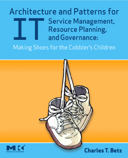 Architecture and Patterns for IT Service Management, Resource Planning, and Governance: Making Shoes for the Cobbler's Children Architecture and Patterns for IT Service Management, Resource Planning, and Governance: Making Shoes for the Cobbler's Children
