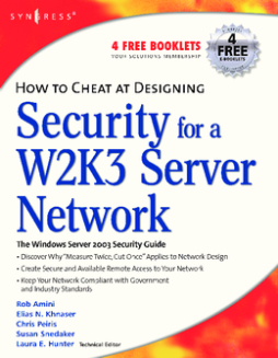 How to Cheat at Designing Security for a Windows Server 2003 Network How to Cheat at Designing Security for a Windows Server 2003 Network