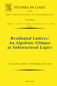 Residuated Lattices: An Algebraic Glimpse at Substructural Logics Residuated Lattices: An Algebraic Glimpse at Substructural Logics