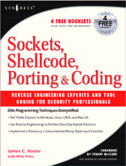 Sockets, Shellcode, Porting, and Coding: Reverse Engineering Exploits and Tool Coding for Security Professionals Sockets, Shellcode, Porting, and Coding: Reverse Engineering Exploits and Tool Coding for Security Professionals