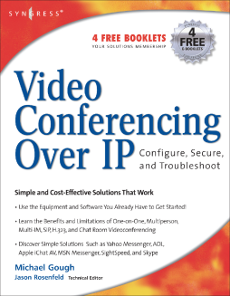 Video Conferencing over IP: Configure, Secure, and Troubleshoot Video Conferencing over IP: Configure, Secure, and Troubleshoot